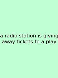 A Radio Station Is Giving Away Tickets To A Play