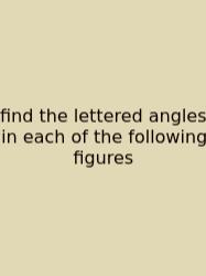 Find The Lettered Angles In Each Of The Following Figures