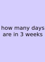 How Many Days Are In 3 Weeks