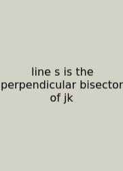 Line S Is The Perpendicular Bisector Of Jk