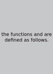 The Functions And Are Defined As Follows.